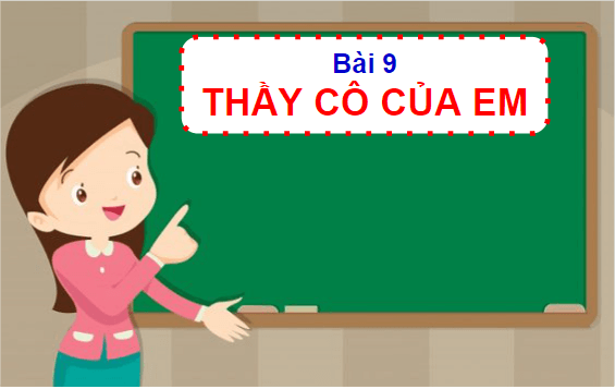 Giáo án điện tử HĐTN lớp 1 Cánh diều Tuần 9: Thầy cô của em | PPT Hoạt động trải nghiệm lớp 1