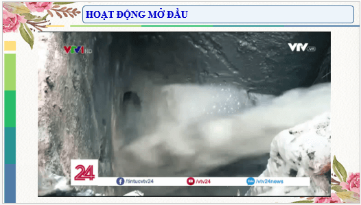 Giáo án điện tử HĐTN 11 Chân trời sáng tạo Chủ đề 9: Bảo vệ môi trường, cảnh quan thiên nhiên, danh lam thắng cảnh và tài nguyên địa phương | PPT Hoạt động trải nghiệm 11