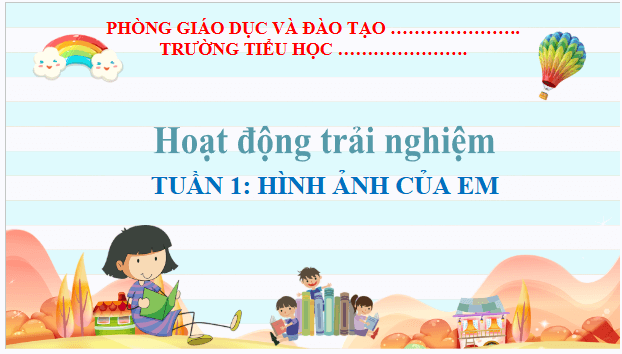 Giáo án điện tử HĐTN lớp 2 Kết nối tri thức Tuần 1: Hình ảnh của em | PPT Hoạt động trải nghiệm lớp 2