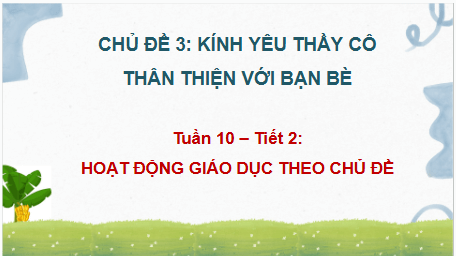 Giáo án điện tử HĐTN lớp 2 Chân trời sáng tạo Tuần 10 | PPT Hoạt động trải nghiệm lớp 2