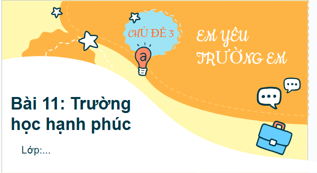 Giáo án điện tử HĐTN lớp 2 Kết nối tri thức Tuần 11: Trường học hạnh phúc | PPT Hoạt động trải nghiệm lớp 2