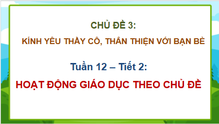 Giáo án điện tử HĐTN lớp 2 Chân trời sáng tạo Tuần 12 | PPT Hoạt động trải nghiệm lớp 2