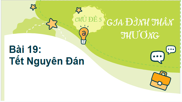 Giáo án điện tử HĐTN lớp 2 Kết nối tri thức Tuần 19: Tết Nguyên Đán | PPT Hoạt động trải nghiệm lớp 2