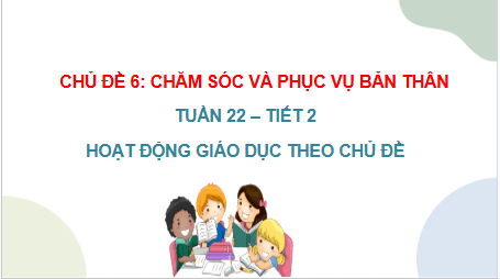 Giáo án điện tử HĐTN lớp 2 Chân trời sáng tạo Tuần 22 | PPT Hoạt động trải nghiệm lớp 2