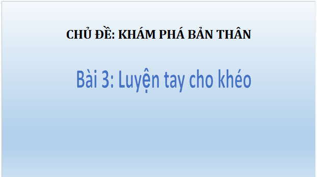 Giáo án điện tử HĐTN lớp 2 Kết nối tri thức Tuần 3: Luyện tay cho khéo | PPT Hoạt động trải nghiệm lớp 2