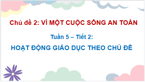 Giáo án điện tử HĐTN lớp 2 Chân trời sáng tạo Tuần 5 | PPT Hoạt động trải nghiệm lớp 2