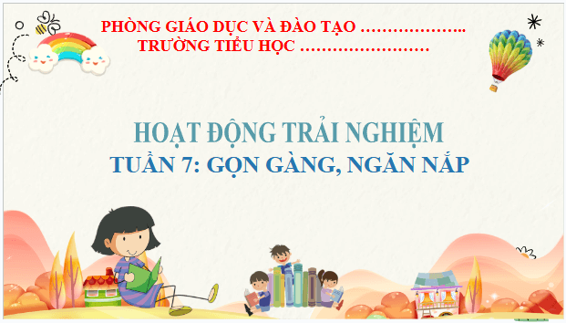 Giáo án điện tử HĐTN lớp 2 Kết nối tri thức Tuần 7: Gọn gàng, ngăn nắp | PPT Hoạt động trải nghiệm lớp 2