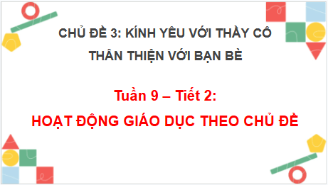 Giáo án điện tử HĐTN lớp 2 Chân trời sáng tạo Tuần 9 | PPT Hoạt động trải nghiệm lớp 2