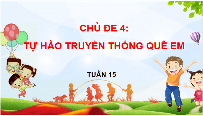 Giáo án điện tử HĐTN lớp 3 Chân trời sáng tạo Tuần 15 | PPT Hoạt động trải nghiệm lớp 3