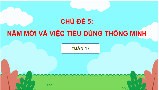 Giáo án điện tử HĐTN lớp 3 Chân trời sáng tạo Tuần 17 | PPT Hoạt động trải nghiệm lớp 3