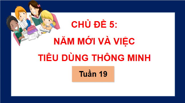 Giáo án điện tử HĐTN lớp 3 Chân trời sáng tạo Tuần 19 | PPT Hoạt động trải nghiệm lớp 3