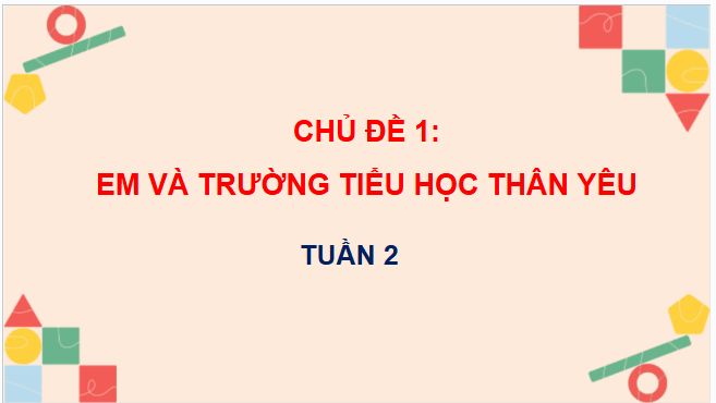 Giáo án điện tử HĐTN lớp 3 Chân trời sáng tạo Tuần 2 | PPT Hoạt động trải nghiệm lớp 3