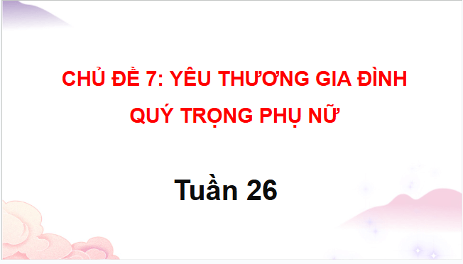 Giáo án điện tử HĐTN lớp 3 Chân trời sáng tạo Tuần 26 | PPT Hoạt động trải nghiệm lớp 3
