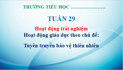 Giáo án điện tử HĐTN lớp 3 Kết nối tri thức Tuần 29 | PPT Hoạt động trải nghiệm lớp 3
