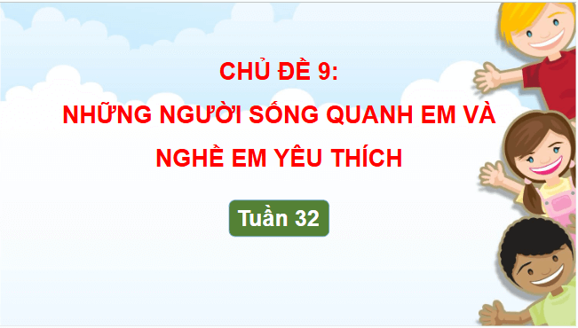 Giáo án điện tử HĐTN lớp 3 Chân trời sáng tạo Tuần 32 | PPT Hoạt động trải nghiệm lớp 3