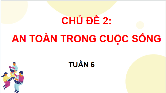 Giáo án điện tử HĐTN lớp 3 Chân trời sáng tạo Tuần 6 | PPT Hoạt động trải nghiệm lớp 3