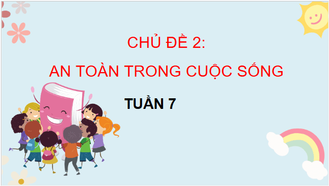 Giáo án điện tử HĐTN lớp 3 Chân trời sáng tạo Tuần 7 | PPT Hoạt động trải nghiệm lớp 3