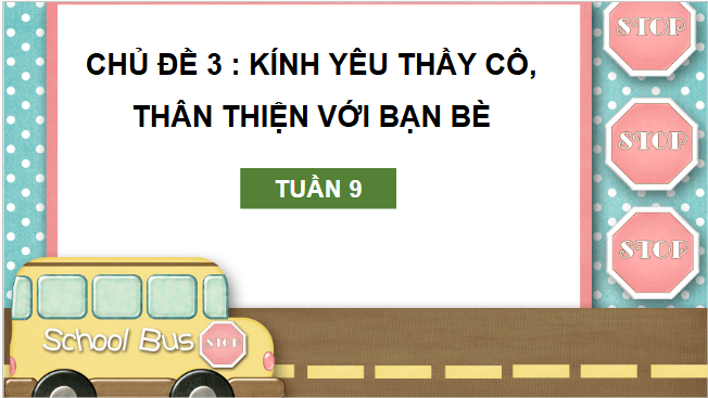 Giáo án điện tử HĐTN lớp 3 Chân trời sáng tạo Tuần 9 | PPT Hoạt động trải nghiệm lớp 3