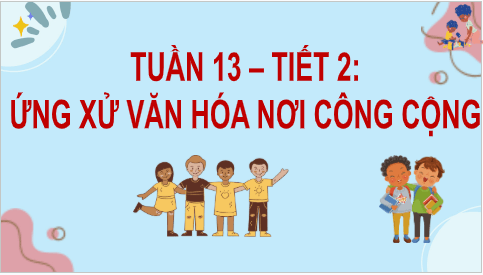 Giáo án điện tử HĐTN lớp 4 Cánh diều Tuần 13 | PPT Hoạt động trải nghiệm lớp 4