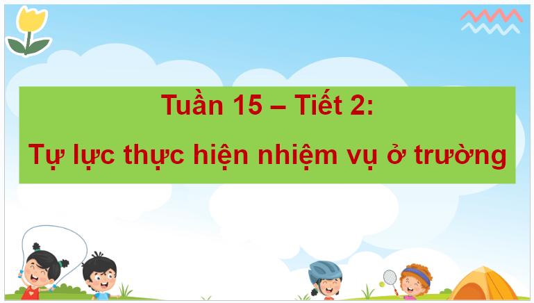 Giáo án điện tử HĐTN lớp 4 Kết nối tri thức Tuần 15 | PPT Hoạt động trải nghiệm lớp 4