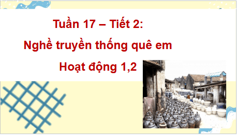 Giáo án điện tử HĐTN lớp 4 Cánh diều Tuần 17 | PPT Hoạt động trải nghiệm lớp 4