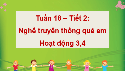 Giáo án điện tử HĐTN lớp 4 Cánh diều Tuần 18 | PPT Hoạt động trải nghiệm lớp 4