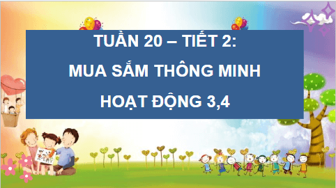 Giáo án điện tử HĐTN lớp 4 Cánh diều Tuần 20 | PPT Hoạt động trải nghiệm lớp 4
