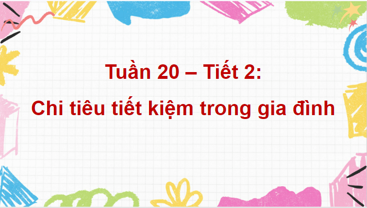 Giáo án điện tử HĐTN lớp 4 Kết nối tri thức Tuần 20 | PPT Hoạt động trải nghiệm lớp 4