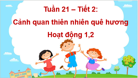 Giáo án điện tử HĐTN lớp 4 Cánh diều Tuần 21 | PPT Hoạt động trải nghiệm lớp 4