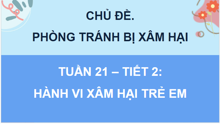 Giáo án điện tử HĐTN lớp 4 Kết nối tri thức Tuần 21 | PPT Hoạt động trải nghiệm lớp 4