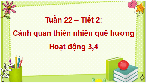 Giáo án điện tử HĐTN lớp 4 Cánh diều Tuần 22 | PPT Hoạt động trải nghiệm lớp 4