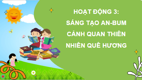 Giáo án điện tử HĐTN lớp 4 Cánh diều Tuần 22 | PPT Hoạt động trải nghiệm lớp 4