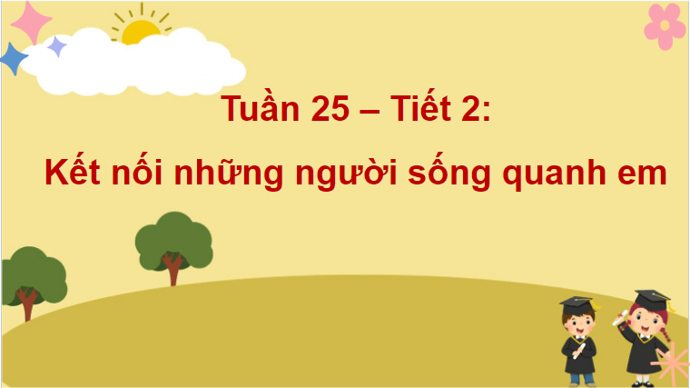 Giáo án điện tử HĐTN lớp 4 Kết nối tri thức Tuần 25 | PPT Hoạt động trải nghiệm lớp 4