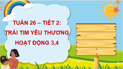 Giáo án điện tử HĐTN lớp 4 Cánh diều Tuần 26 | PPT Hoạt động trải nghiệm lớp 4