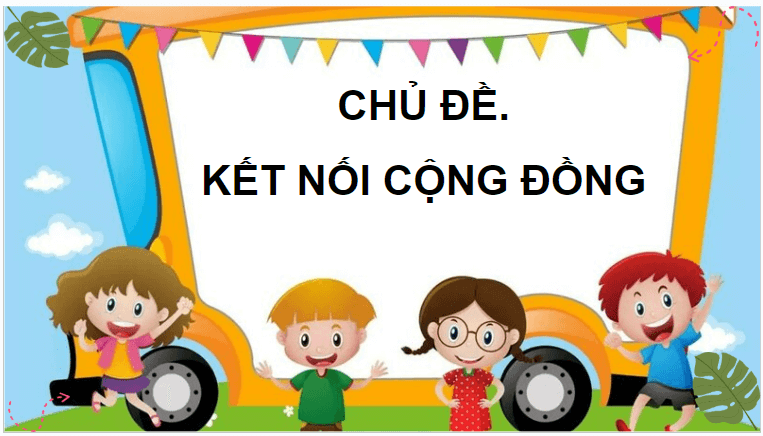 Giáo án điện tử HĐTN lớp 4 Kết nối tri thức Tuần 26 | PPT Hoạt động trải nghiệm lớp 4