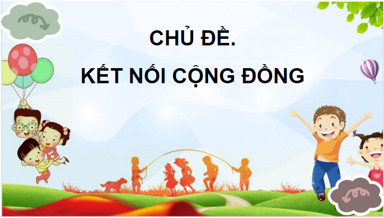 Giáo án điện tử HĐTN lớp 4 Kết nối tri thức Tuần 27 | PPT Hoạt động trải nghiệm lớp 4