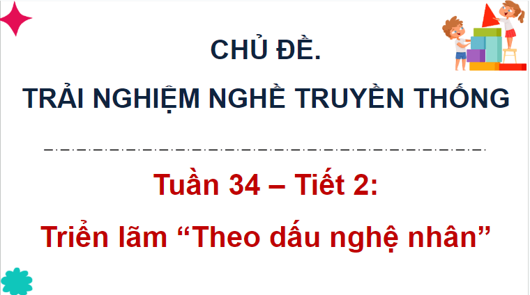 Giáo án điện tử HĐTN lớp 4 Kết nối tri thức Tuần 34 | PPT Hoạt động trải nghiệm lớp 4