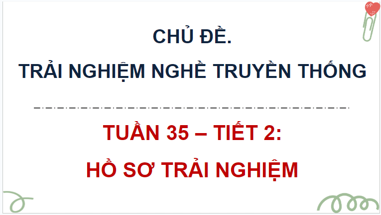 Giáo án điện tử HĐTN lớp 4 Kết nối tri thức Tuần 35 | PPT Hoạt động trải nghiệm lớp 4