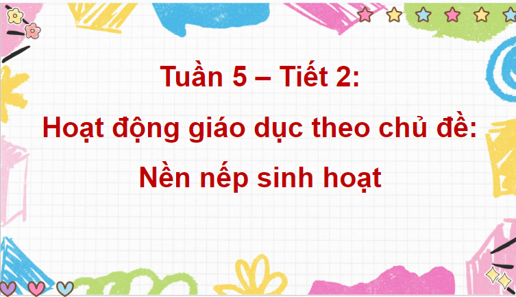 Giáo án điện tử HĐTN lớp 4 Kết nối tri thức Tuần 5 | PPT Hoạt động trải nghiệm lớp 4