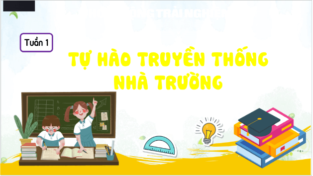 Giáo án điện tử HĐTN lớp 5 Cánh diều Tuần 1 | PPT Hoạt động trải nghiệm lớp 5