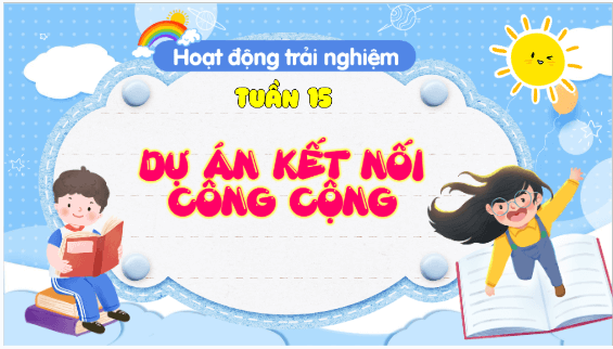 Giáo án điện tử HĐTN lớp 5 Cánh diều Tuần 15 | PPT Hoạt động trải nghiệm lớp 5