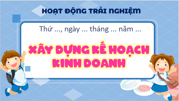 Giáo án điện tử HĐTN lớp 5 Kết nối tri thức Tuần 16 | PPT Hoạt động trải nghiệm lớp 5