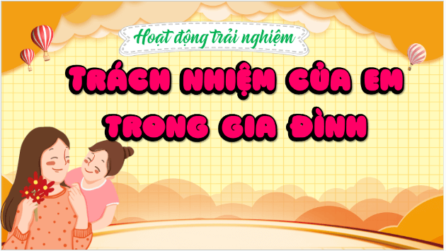 Giáo án điện tử HĐTN lớp 5 Kết nối tri thức Tuần 17 | PPT Hoạt động trải nghiệm lớp 5