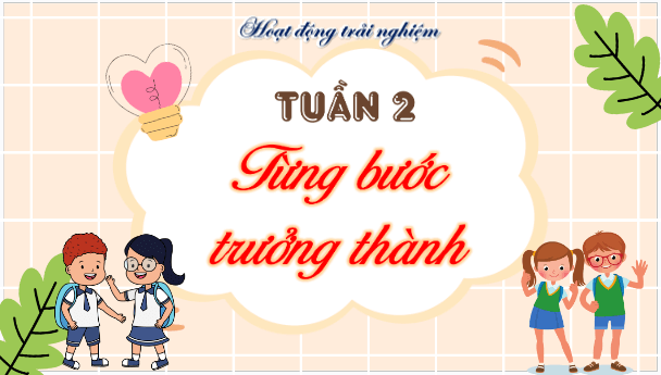 Giáo án điện tử HĐTN lớp 5 Kết nối tri thức Tuần 2 | PPT Hoạt động trải nghiệm lớp 5