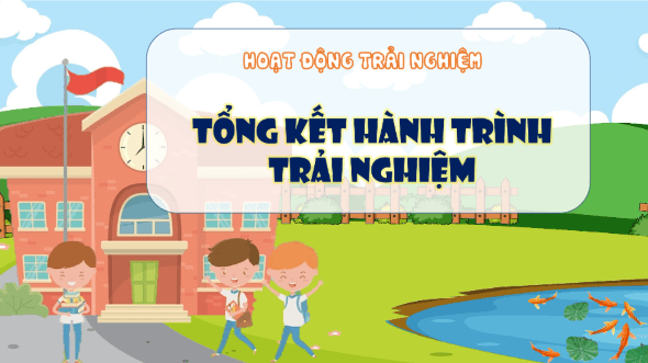 Giáo án điện tử HĐTN lớp 5 Cánh diều Tuần 35 | PPT Hoạt động trải nghiệm lớp 5
