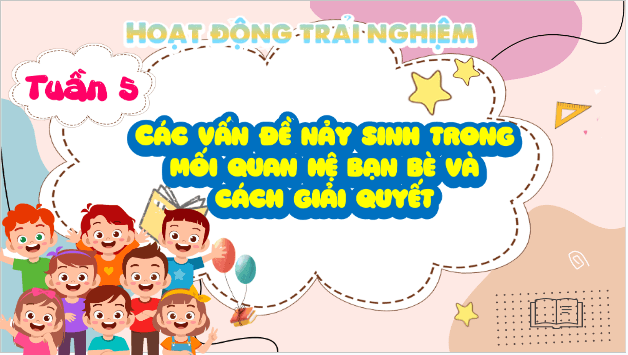 Giáo án điện tử HĐTN lớp 5 Kết nối tri thức Tuần 5 | PPT Hoạt động trải nghiệm lớp 5