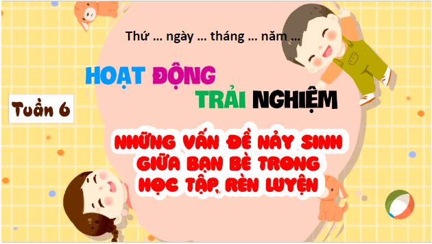 Giáo án điện tử HĐTN lớp 5 Kết nối tri thức Tuần 6 | PPT Hoạt động trải nghiệm lớp 5