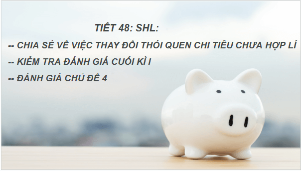 Giáo án điện tử HĐTN 6 Kết nối tri thức Bài 4: Chi tiêu hợp lí | PPT Hoạt động trải nghiệm 6