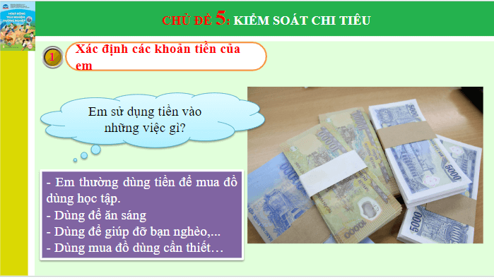 Giáo án điện tử HĐTN 6 Chân trời sáng tạo Chủ đề 5: Kiểm soát chi tiêu | PPT Hoạt động trải nghiệm 6