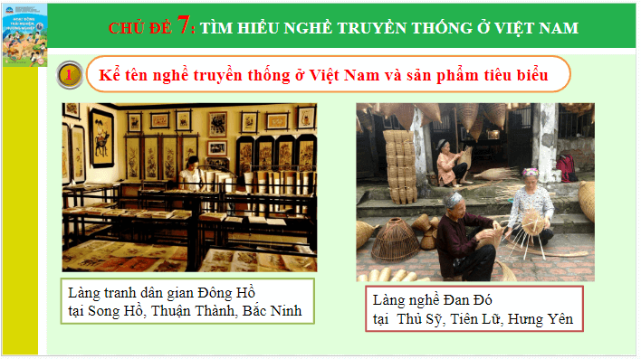 Giáo án điện tử HĐTN 6 Chân trời sáng tạo Chủ đề 7: Tìm hiểu nghề truyền thống ở Việt Nam | PPT Hoạt động trải nghiệm 6